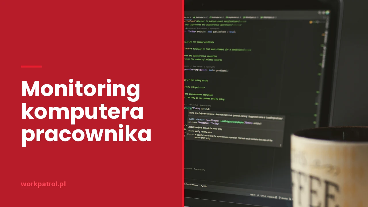 Monitoring komputera pracownika - czy jest legalny i co wolno sprawdzać